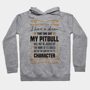 i Have a Dream That one Day My Pitbull Will not be Dogs Pitbull Lover Hoodie